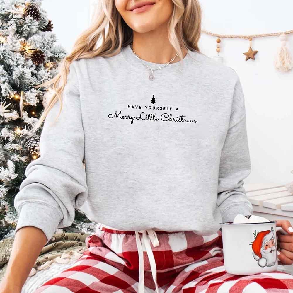 Have Yourself a Merry Christmas Sweatshirt Holiday Crew Neck Gift