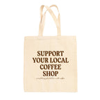 Support Your Local Coffee Shop Tote Bag