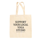 Support Your Local Yoga Studio Tote Bag
