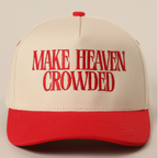 Make Heaven Crowded Trucker Hat