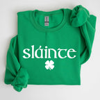 Slainte, Health, Gaelic, Luck, St Patrick's Day Sweatshirt