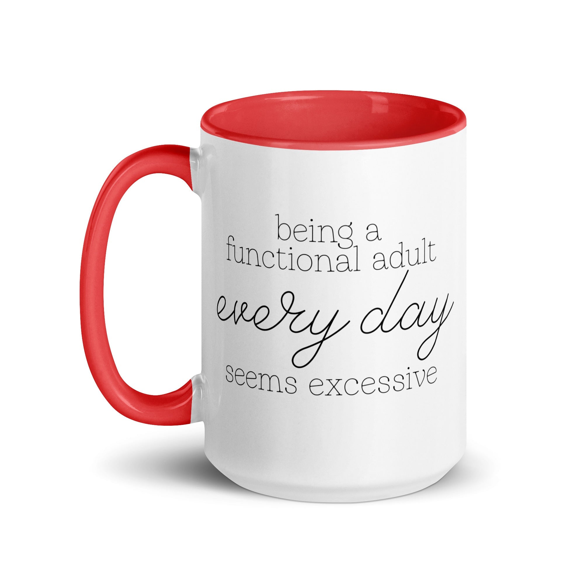 Being a Functional Adult Every day Seems Excessive Mug - Che Cose Belle