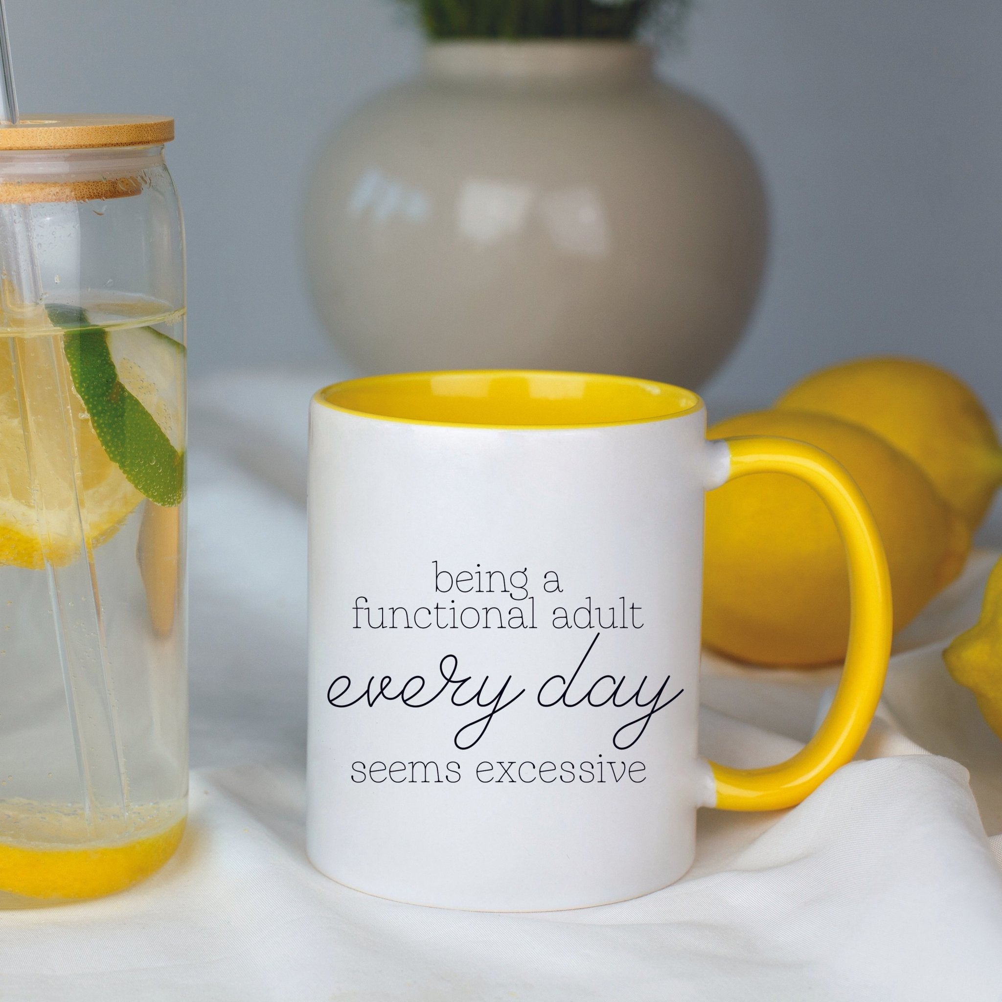 Being a Functional Adult Every day Seems Excessive Mug - Che Cose Belle