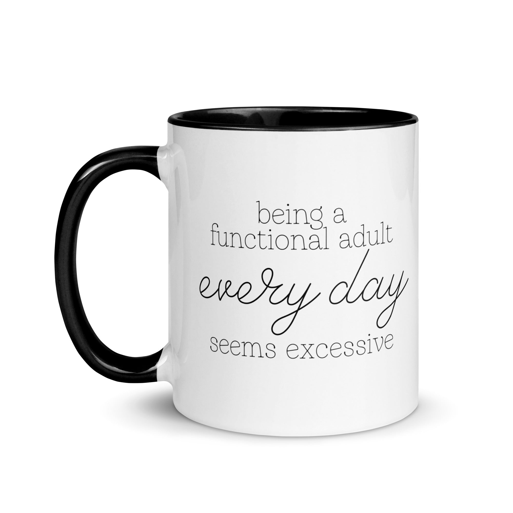 Being a Functional Adult Every day Seems Excessive Mug - Che Cose Belle