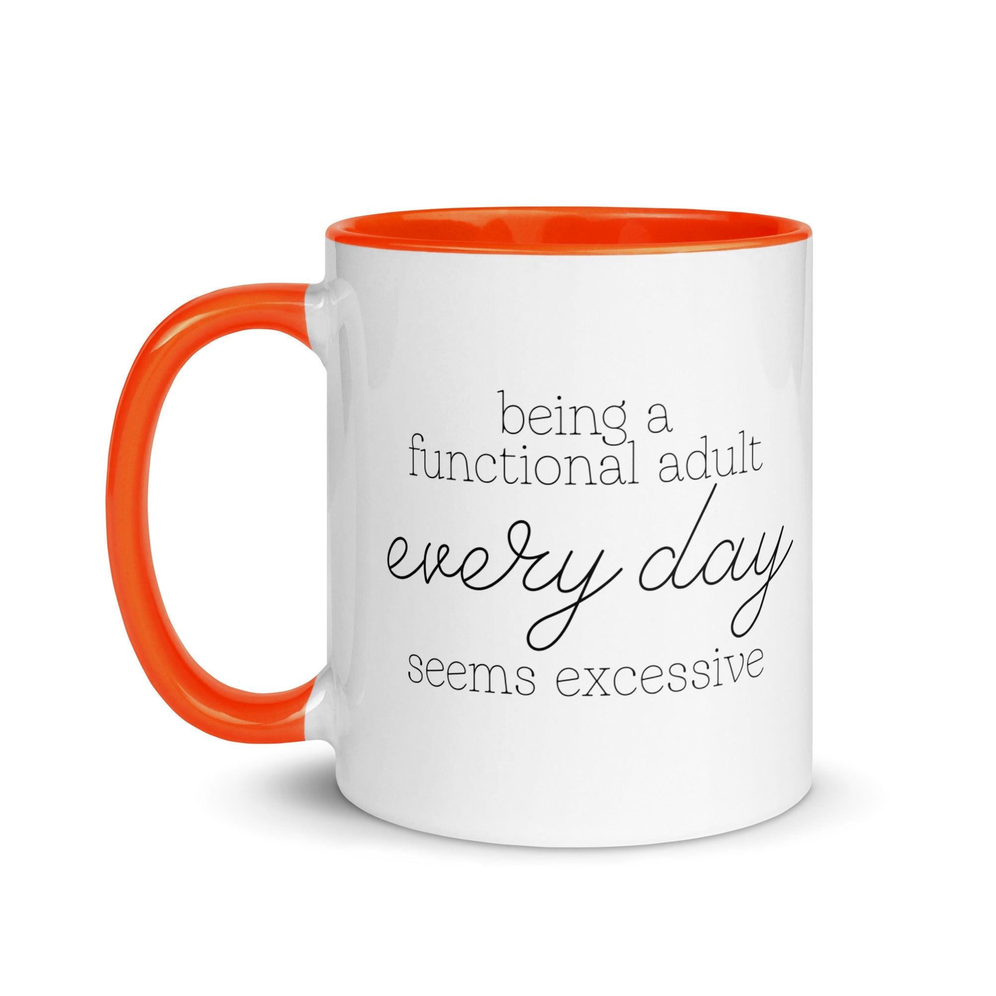 Being a Functional Adult Every day Seems Excessive Mug - Che Cose Belle