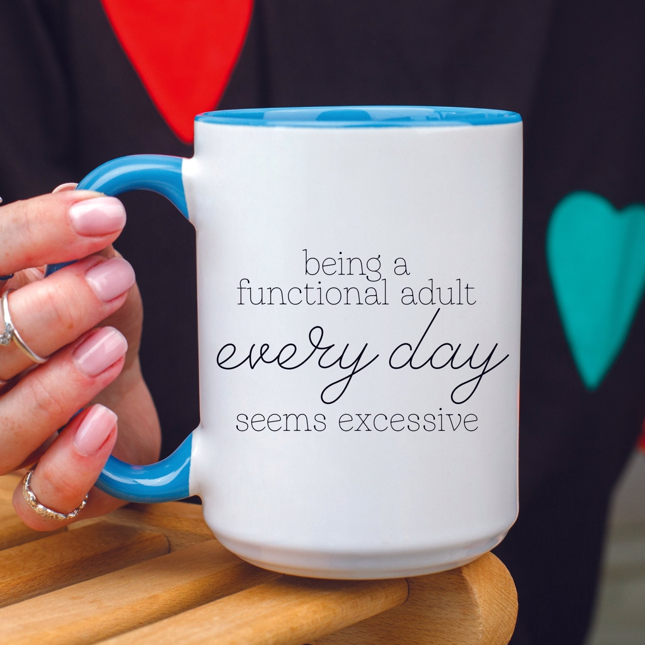 Being a Functional Adult Every day Seems Excessive Mug - Che Cose Belle
