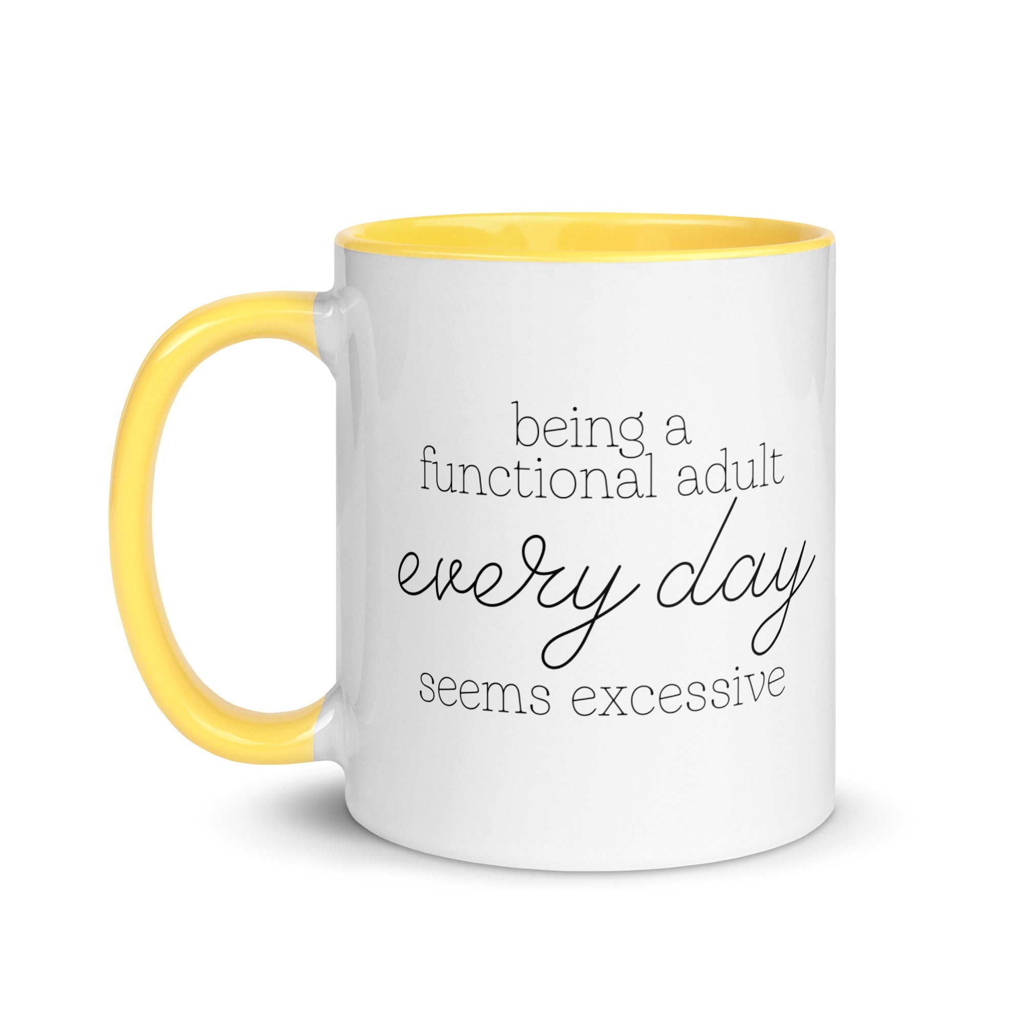 Being a Functional Adult Every day Seems Excessive Mug - Che Cose Belle