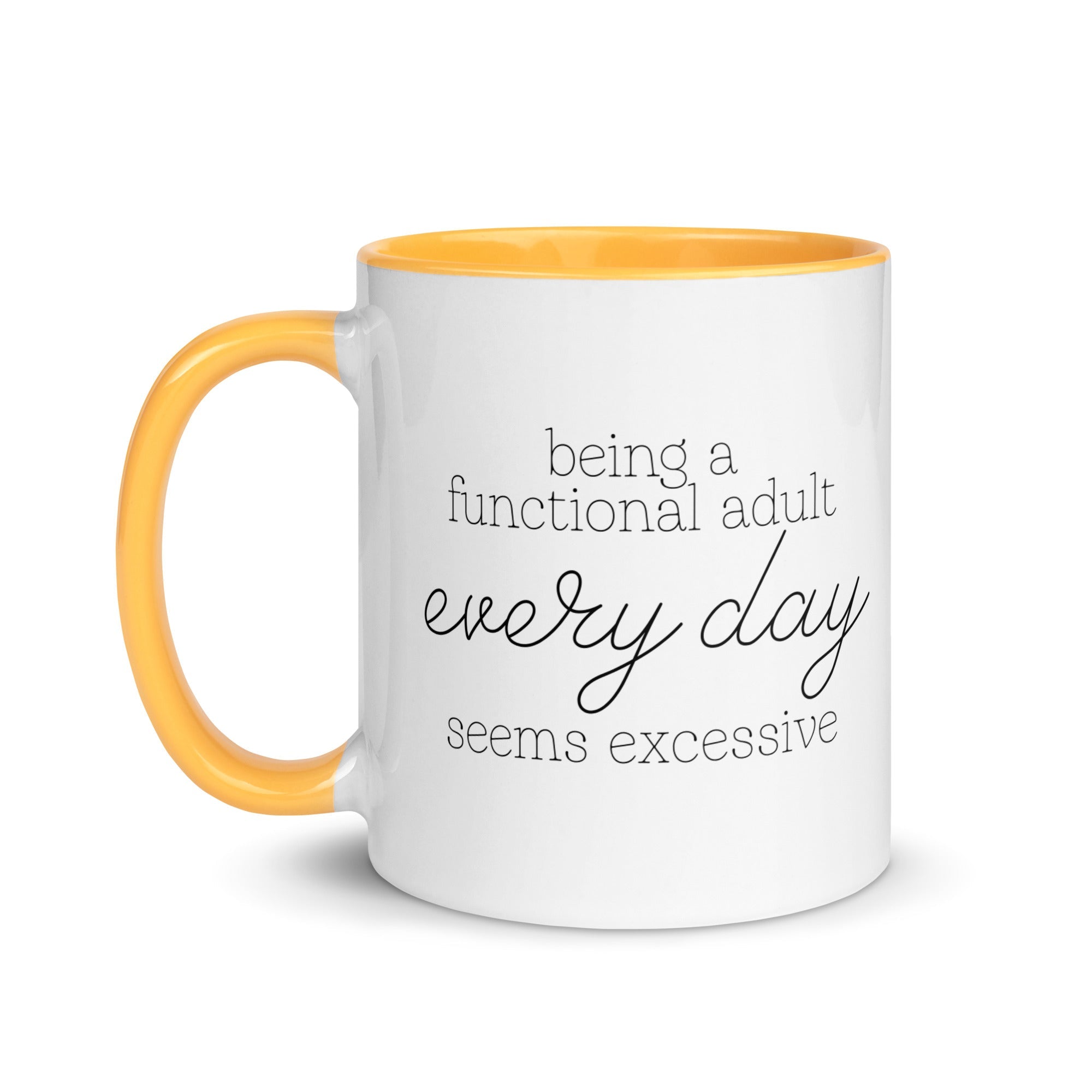 Being a Functional Adult Every day Seems Excessive Mug - Che Cose Belle