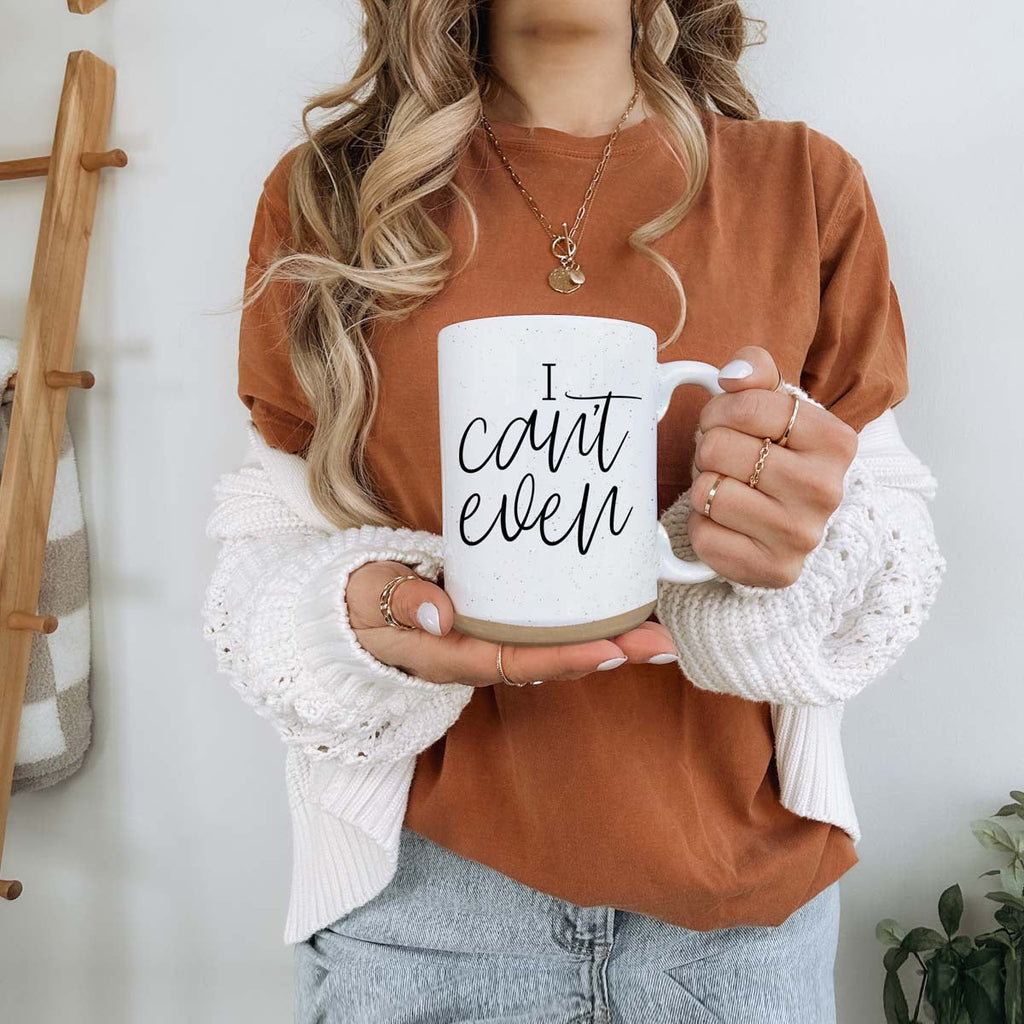 I Can't Even 16oz Funny Ceramic Coffee Mug Sarcastic Gift