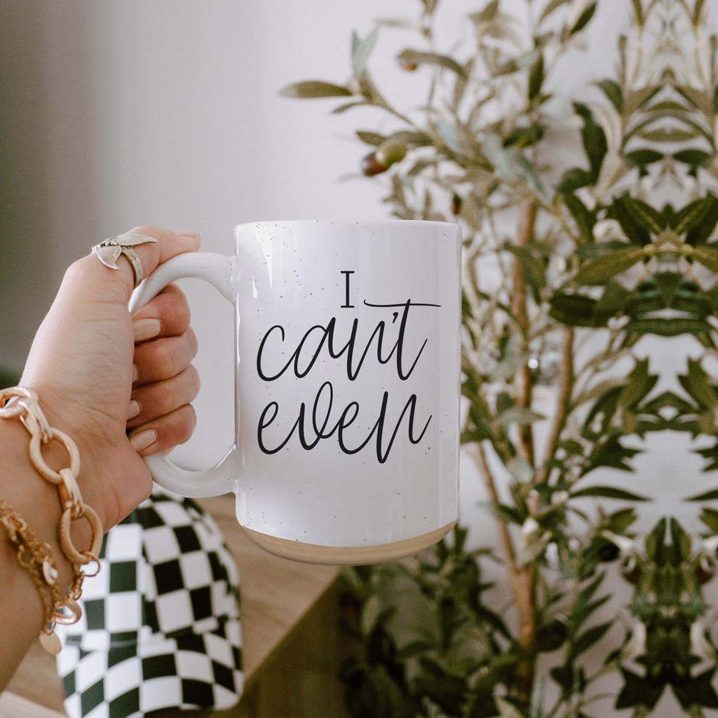 I Can't Even 16oz Funny Ceramic Coffee Mug Sarcastic Gift
