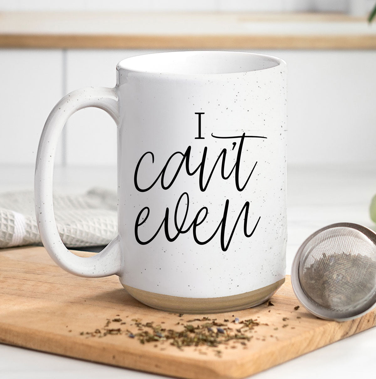 I Can't Even 16oz Funny Ceramic Coffee Mug Sarcastic Gift