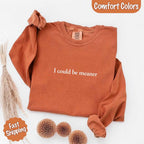 Comfort Colors I Could Be Meaner Long Sleeve Shirt - Che Cose Belle