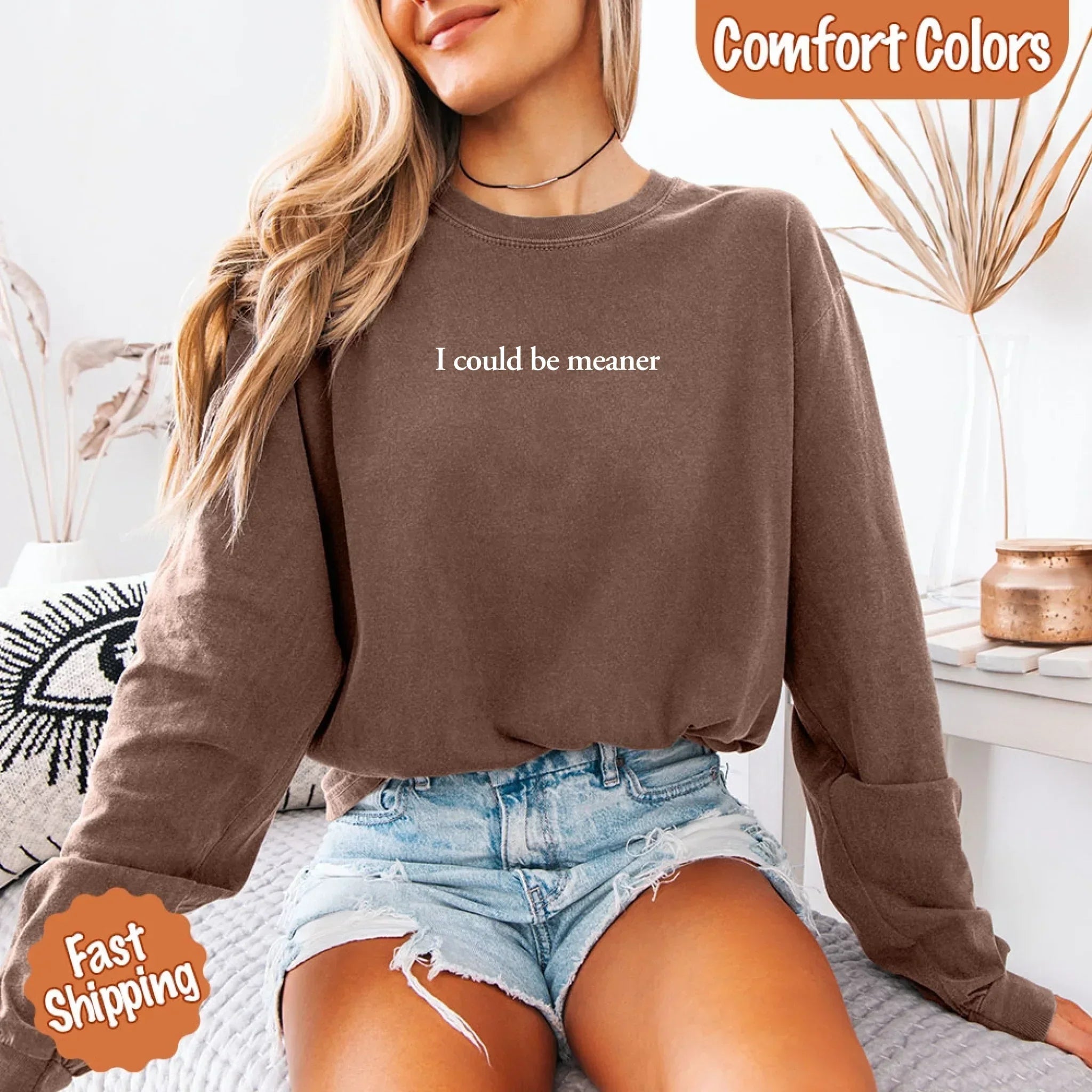 Comfort Colors I Could Be Meaner Long Sleeve Shirt - Che Cose Belle
