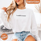 Comfort Colors I Could Be Meaner Long Sleeve Shirt - Che Cose Belle