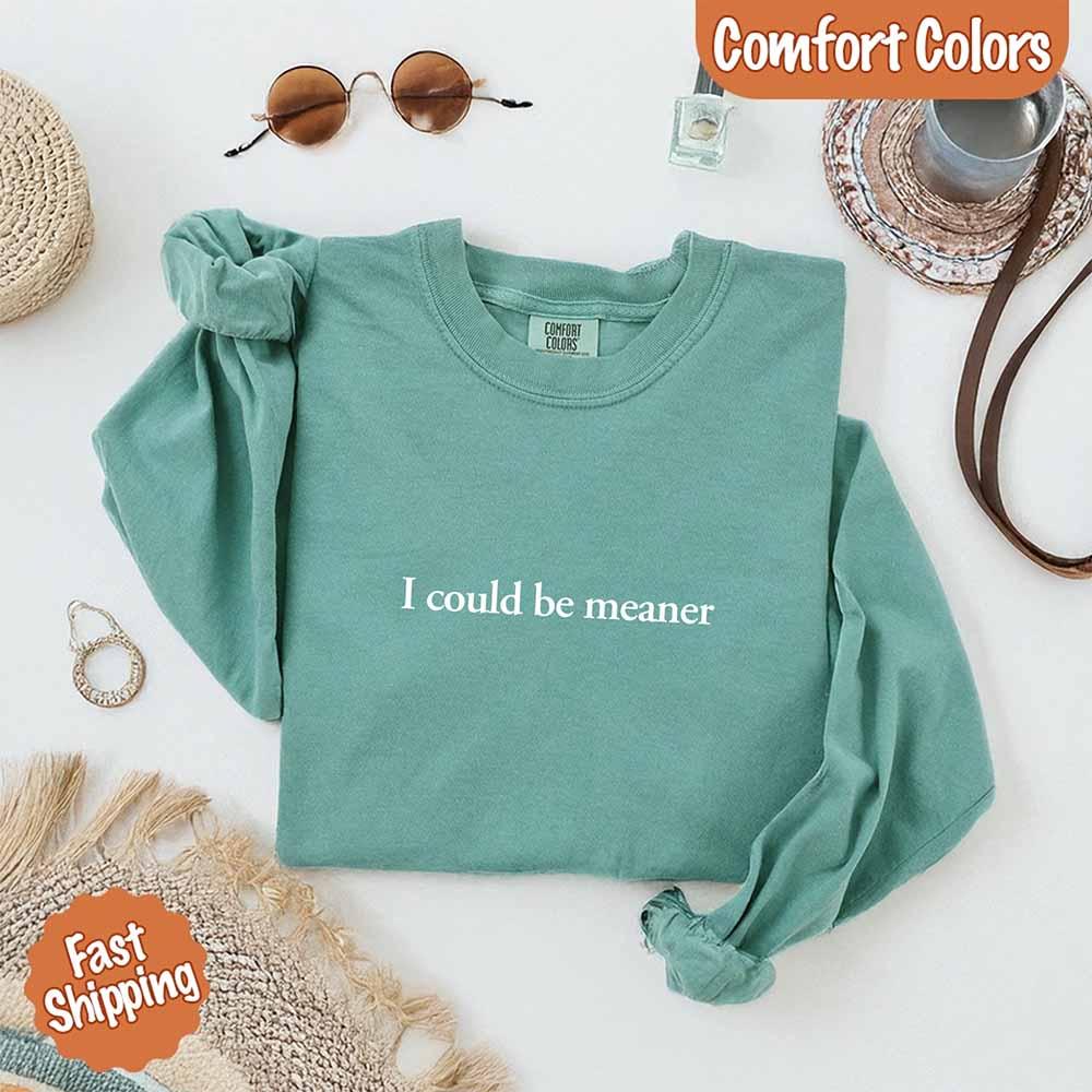 Comfort Colors I Could Be Meaner Long Sleeve Shirt - Che Cose Belle