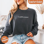 Comfort Colors I Could Be Meaner Long Sleeve Shirt - Che Cose Belle
