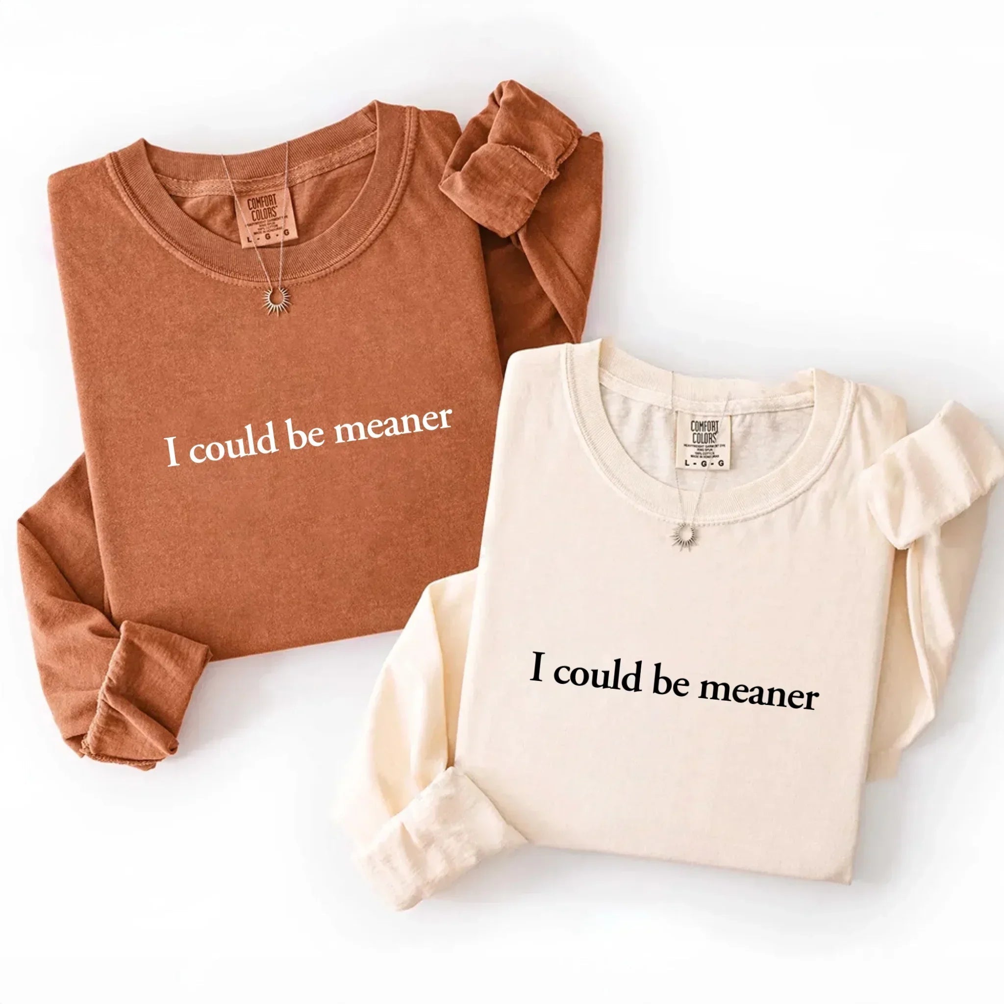 Comfort Colors I Could Be Meaner Long Sleeve Shirt - Che Cose Belle