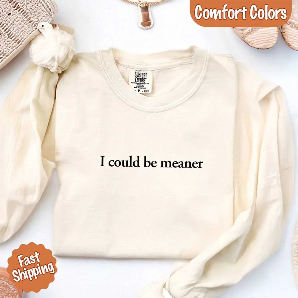 Comfort Colors I Could Be Meaner Long Sleeve Shirt - Che Cose Belle