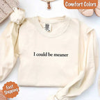 Comfort Colors I Could Be Meaner Long Sleeve Shirt - Che Cose Belle