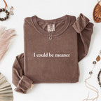 Comfort Colors I Could Be Meaner Long Sleeve Shirt - Che Cose Belle