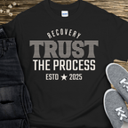 Custom Recovery T-Shirt | Inspiring Sobriety |  Trust The Process