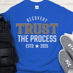 Custom Recovery T-Shirt | Inspiring Sobriety |  Trust The Process