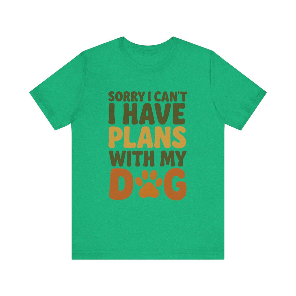 Dog Lover Tee, Sorry I Can't Plans with My Dog Shirt, Pet Owner Gift, Cute Dog Mom Shirt, Casual Outing Top - Che Cose Belle