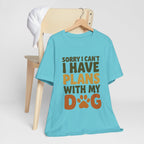 Dog Lover Tee, Sorry I Can't Plans with My Dog Shirt, Pet Owner Gift, Cute Dog Mom Shirt, Casual Outing Top - Che Cose Belle