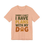 Dog Lover Tee, Sorry I Can't Plans with My Dog Shirt, Pet Owner Gift, Cute Dog Mom Shirt, Casual Outing Top - Che Cose Belle