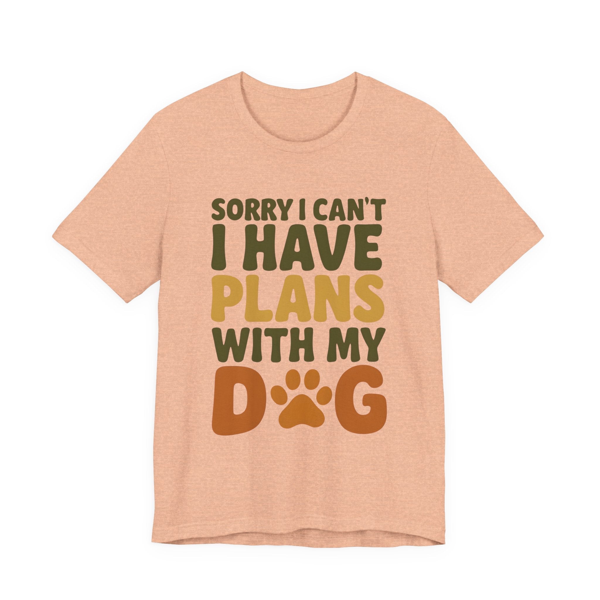 Dog Lover Tee, Sorry I Can't Plans with My Dog Shirt, Pet Owner Gift, Cute Dog Mom Shirt, Casual Outing Top - Che Cose Belle