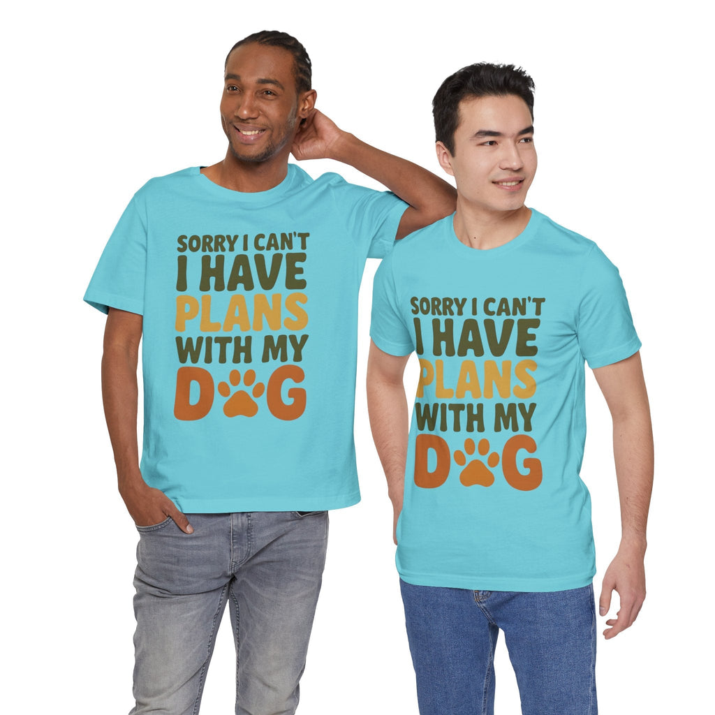 Dog Lover Tee, Sorry I Can't Plans with My Dog Shirt, Pet Owner Gift, Cute Dog Mom Shirt, Casual Outing Top - Che Cose Belle