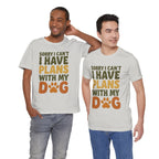 Dog Lover Tee, Sorry I Can't Plans with My Dog Shirt, Pet Owner Gift, Cute Dog Mom Shirt, Casual Outing Top - Che Cose Belle