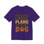 Dog Lover Tee, Sorry I Can't Plans with My Dog Shirt, Pet Owner Gift, Cute Dog Mom Shirt, Casual Outing Top - Che Cose Belle