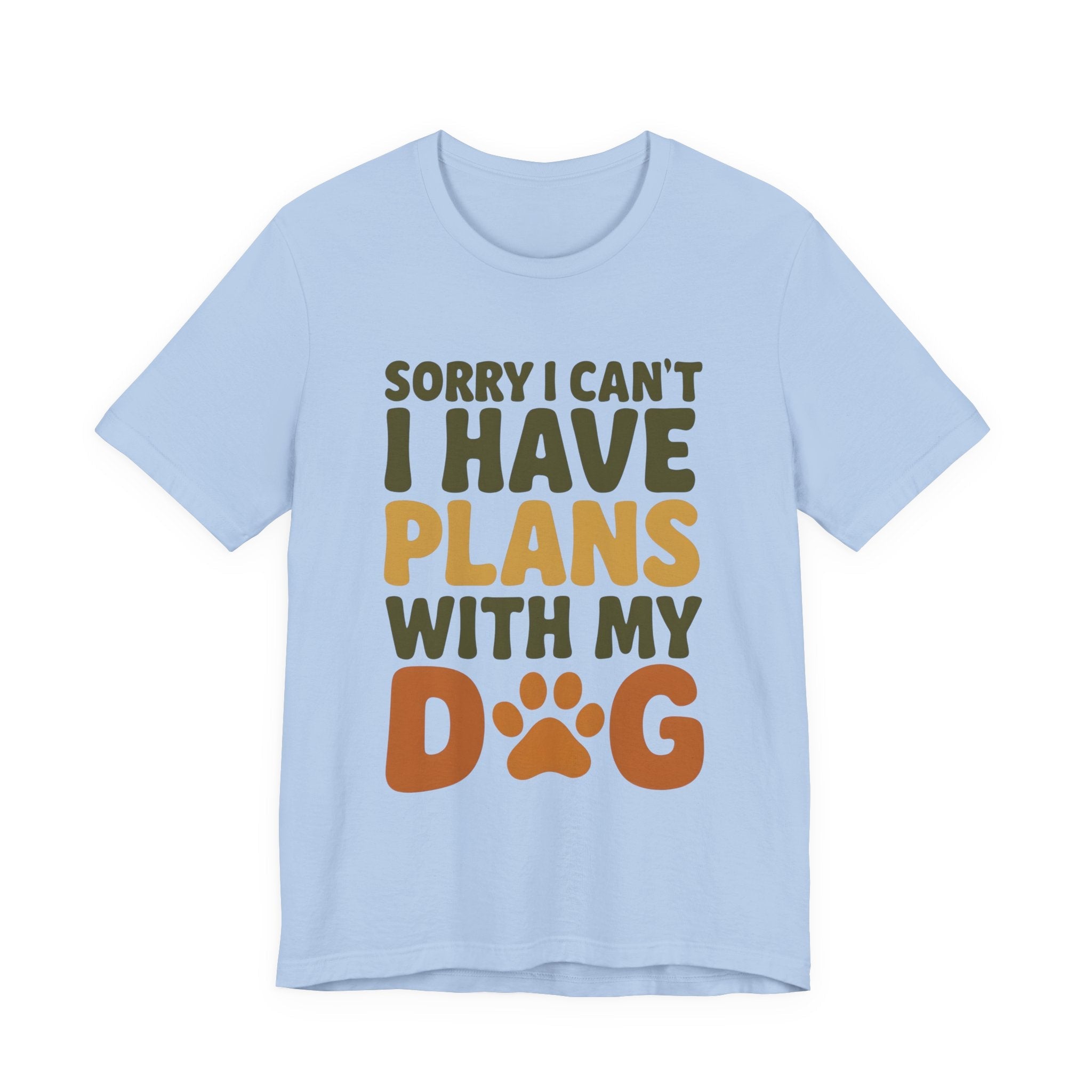 Dog Lover Tee, Sorry I Can't Plans with My Dog Shirt, Pet Owner Gift, Cute Dog Mom Shirt, Casual Outing Top - Che Cose Belle