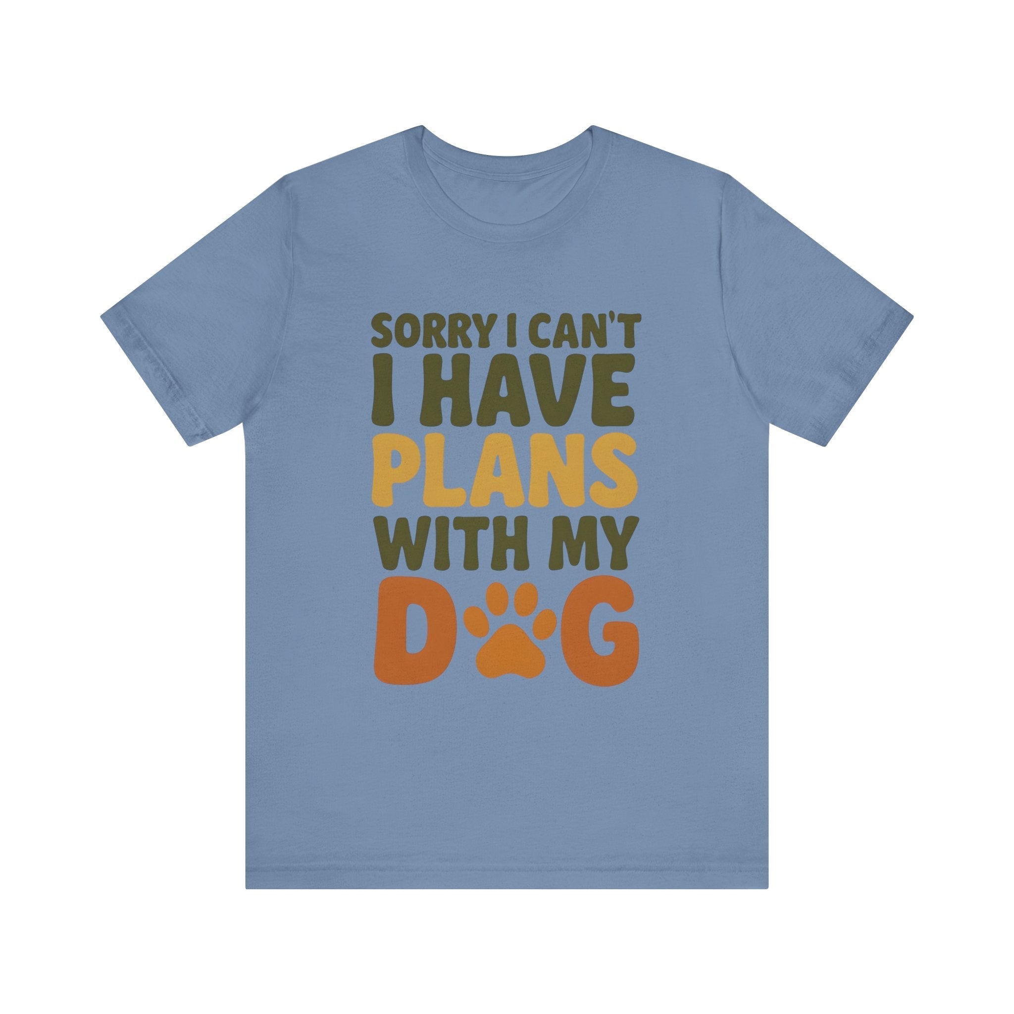 Dog Lover Tee, Sorry I Can't Plans with My Dog Shirt, Pet Owner Gift, Cute Dog Mom Shirt, Casual Outing Top - Che Cose Belle