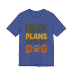 Dog Lover Tee, Sorry I Can't Plans with My Dog Shirt, Pet Owner Gift, Cute Dog Mom Shirt, Casual Outing Top - Che Cose Belle