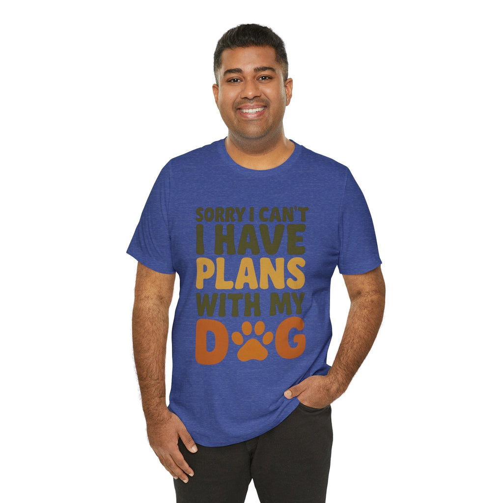 Dog Lover Tee, Sorry I Can't Plans with My Dog Shirt, Pet Owner Gift, Cute Dog Mom Shirt, Casual Outing Top - Che Cose Belle