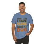 Dog Lover Tee, Sorry I Can't Plans with My Dog Shirt, Pet Owner Gift, Cute Dog Mom Shirt, Casual Outing Top - Che Cose Belle