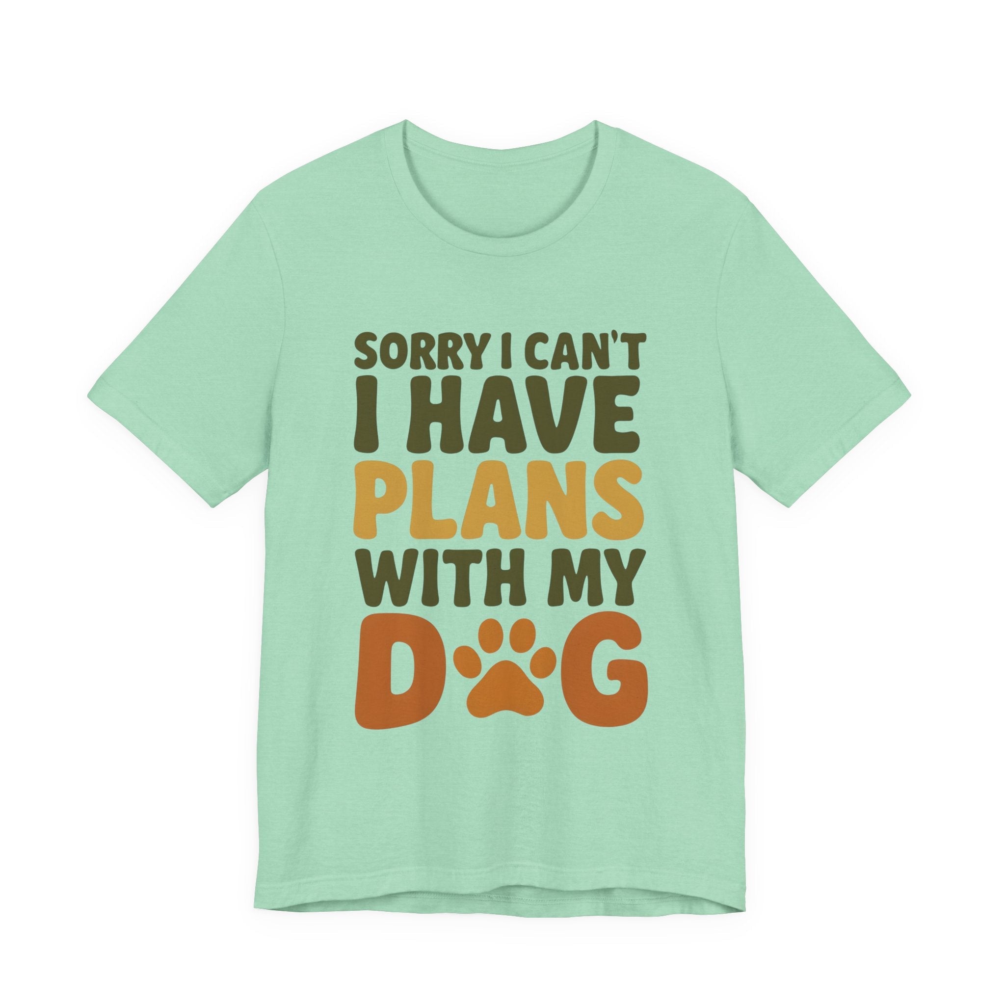 Dog Lover Tee, Sorry I Can't Plans with My Dog Shirt, Pet Owner Gift, Cute Dog Mom Shirt, Casual Outing Top - Che Cose Belle