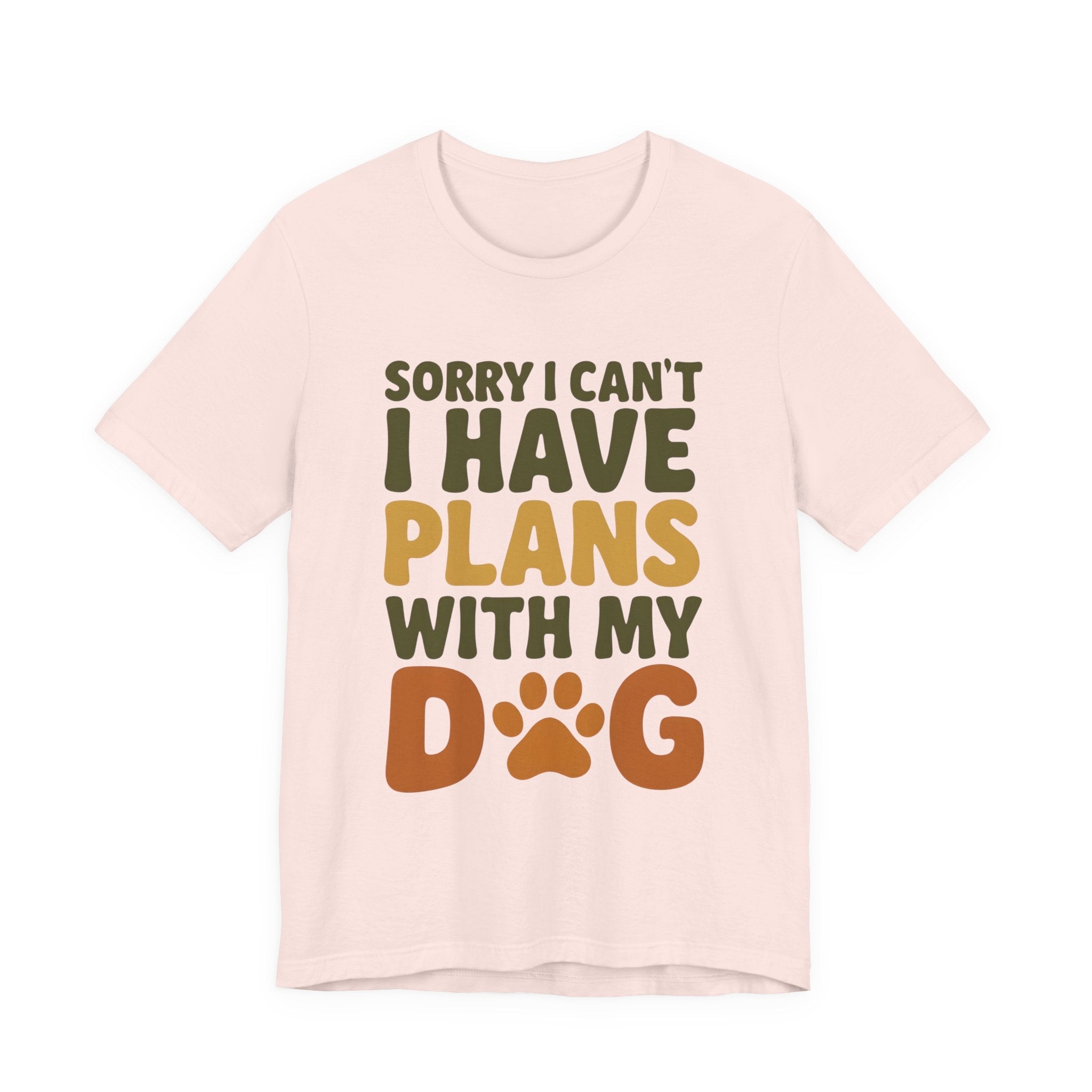 Dog Lover Tee, Sorry I Can't Plans with My Dog Shirt, Pet Owner Gift, Cute Dog Mom Shirt, Casual Outing Top - Che Cose Belle