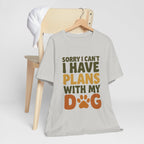 Dog Lover Tee, Sorry I Can't Plans with My Dog Shirt, Pet Owner Gift, Cute Dog Mom Shirt, Casual Outing Top - Che Cose Belle