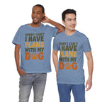 Dog Lover Tee, Sorry I Can't Plans with My Dog Shirt, Pet Owner Gift, Cute Dog Mom Shirt, Casual Outing Top - Che Cose Belle