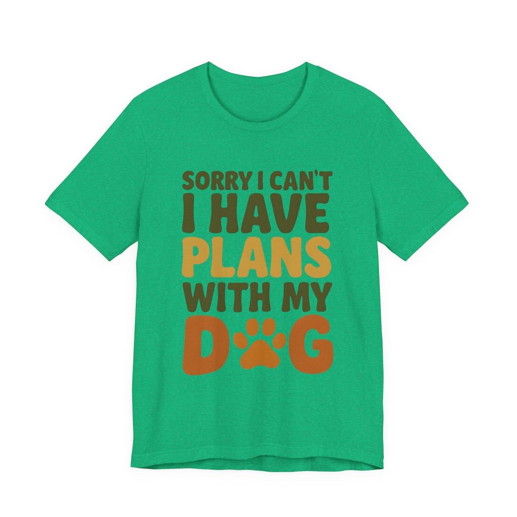 Dog Lover Tee, Sorry I Can't Plans with My Dog Shirt, Pet Owner Gift, Cute Dog Mom Shirt, Casual Outing Top - Che Cose Belle