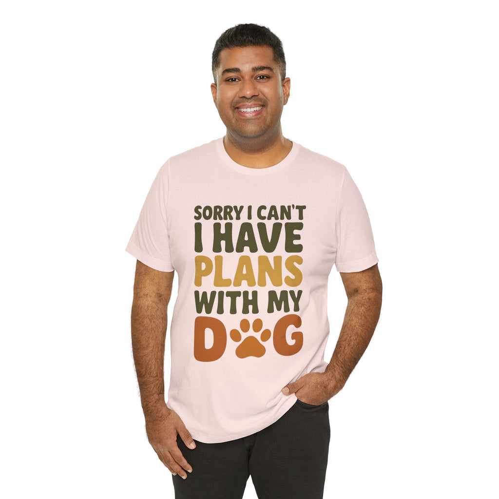 Dog Lover Tee, Sorry I Can't Plans with My Dog Shirt, Pet Owner Gift, Cute Dog Mom Shirt, Casual Outing Top - Che Cose Belle