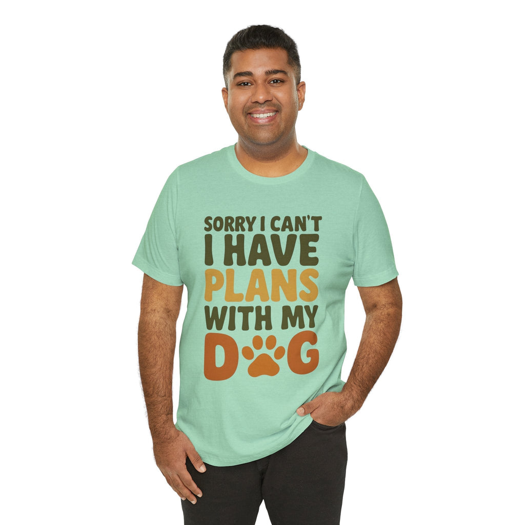 Dog Lover Tee, Sorry I Can't Plans with My Dog Shirt, Pet Owner Gift, Cute Dog Mom Shirt, Casual Outing Top - Che Cose Belle