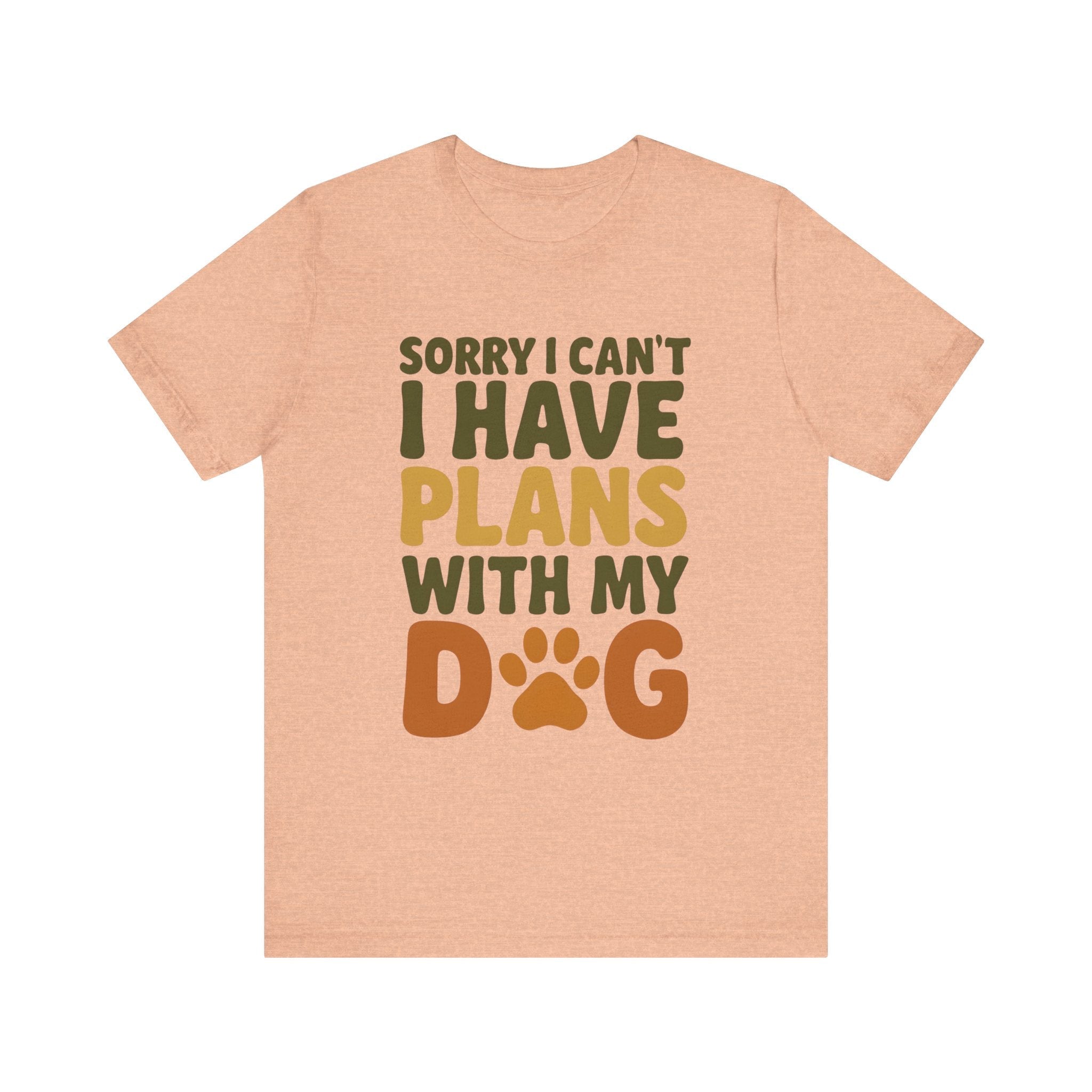 Dog Lover Tee, Sorry I Can't Plans with My Dog Shirt, Pet Owner Gift, Cute Dog Mom Shirt, Casual Outing Top - Che Cose Belle