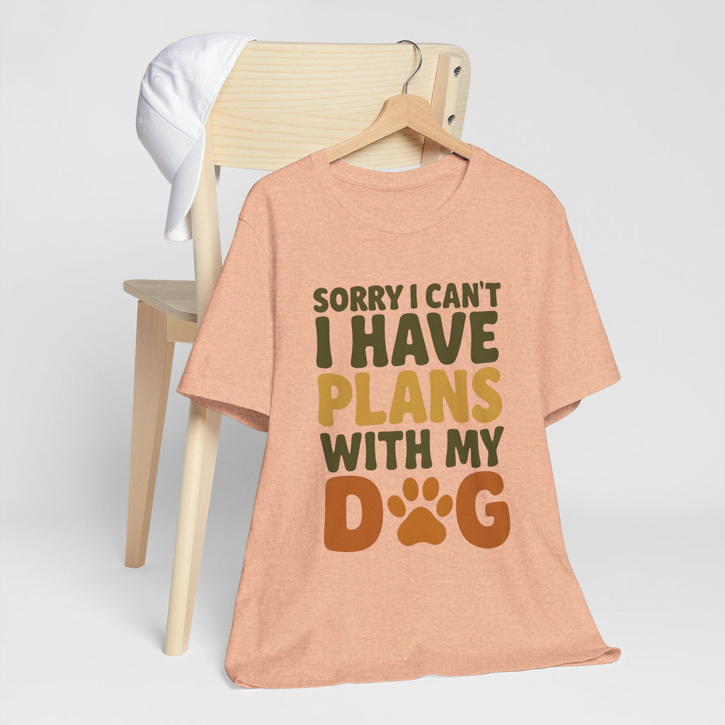 Dog Lover Tee, Sorry I Can't Plans with My Dog Shirt, Pet Owner Gift, Cute Dog Mom Shirt, Casual Outing Top - Che Cose Belle