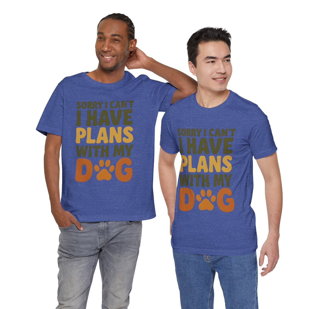 Dog Lover Tee, Sorry I Can't Plans with My Dog Shirt, Pet Owner Gift, Cute Dog Mom Shirt, Casual Outing Top - Che Cose Belle