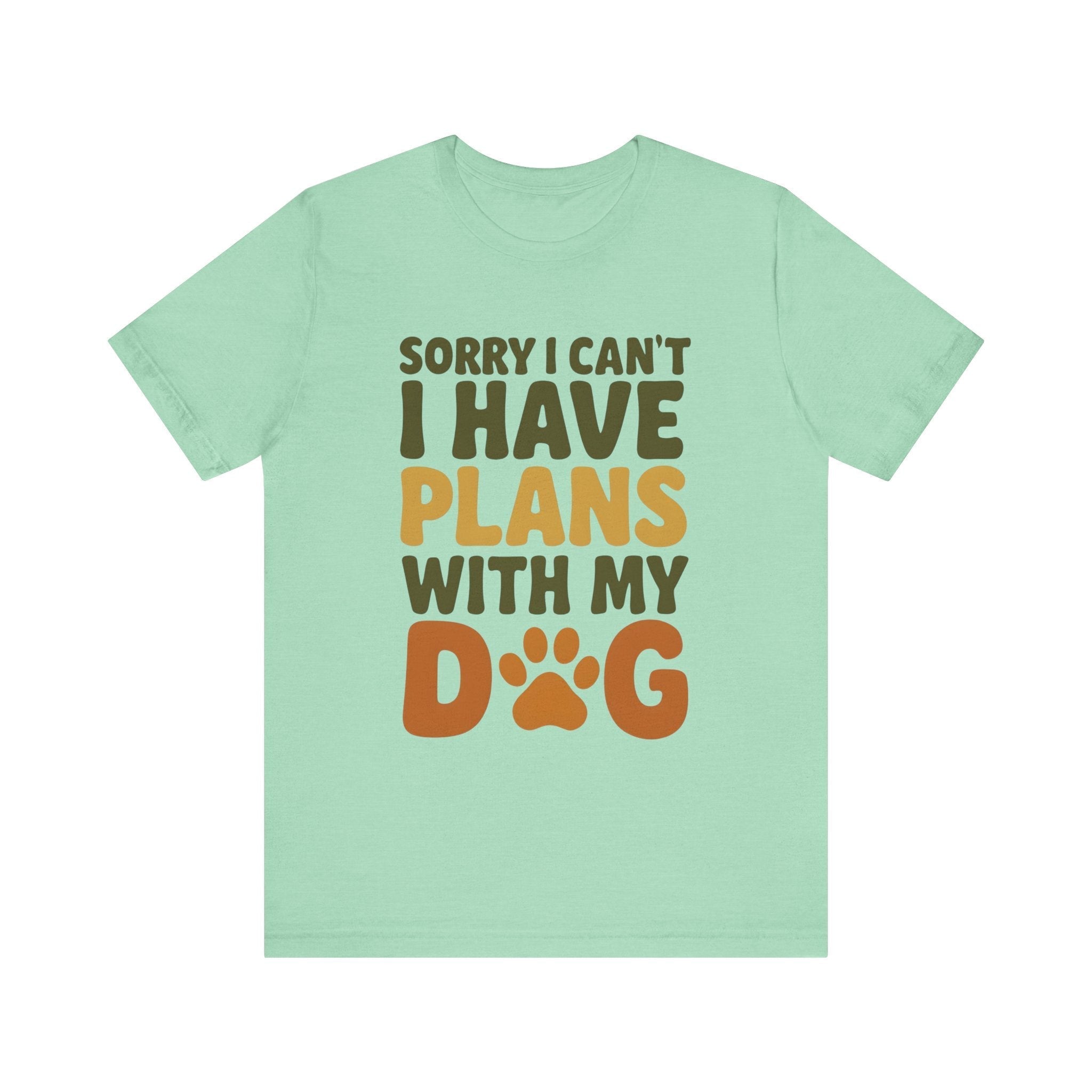 Dog Lover Tee, Sorry I Can't Plans with My Dog Shirt, Pet Owner Gift, Cute Dog Mom Shirt, Casual Outing Top - Che Cose Belle