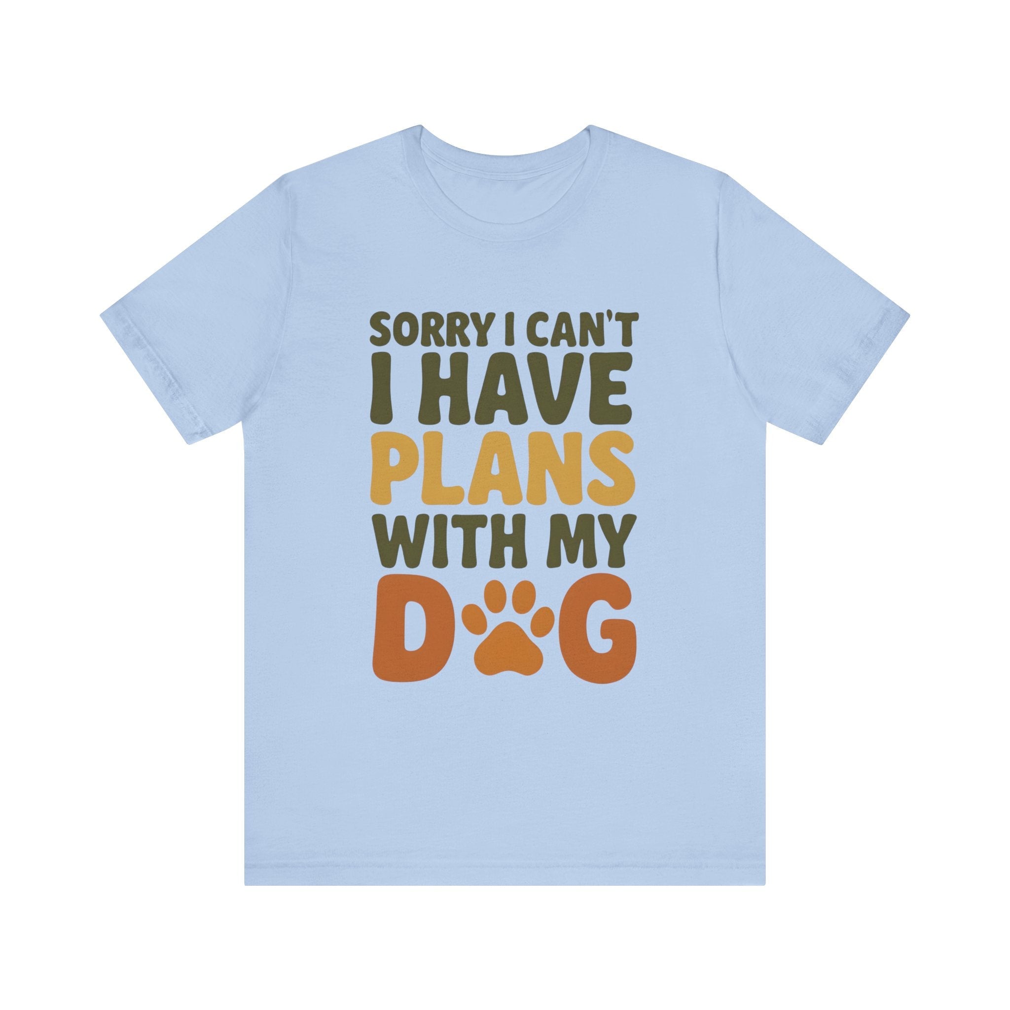 Dog Lover Tee, Sorry I Can't Plans with My Dog Shirt, Pet Owner Gift, Cute Dog Mom Shirt, Casual Outing Top - Che Cose Belle
